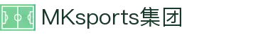MK体育(MKsports集团)股份公司 - Mk Sports